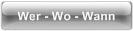 Wer - Wo - Wann